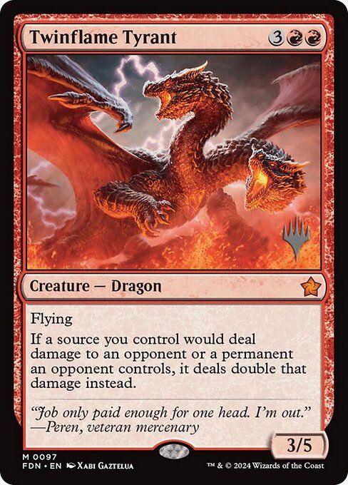 Twinflame Tyrant from Foundations Promos